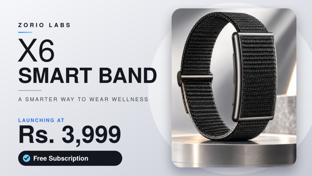 Zorio Labs X6 Smart Band Launching at Rs. 3,999 With a Free Subscription